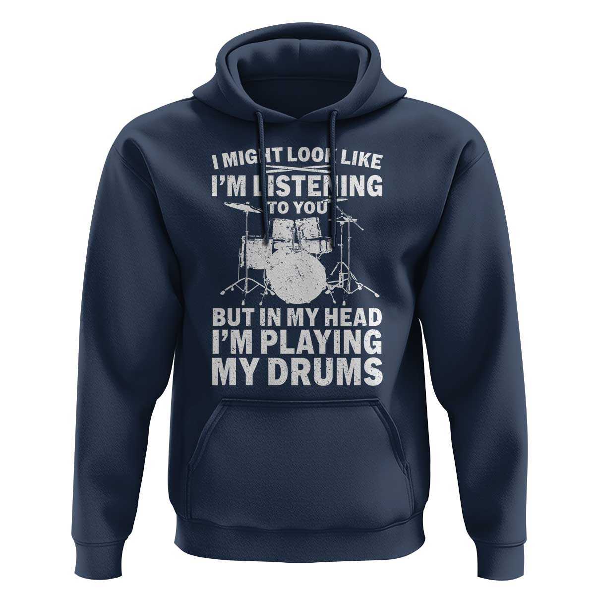Funny Drummer Hoodie I Might Look Like Im Listening To You But - Wonder Print Shop