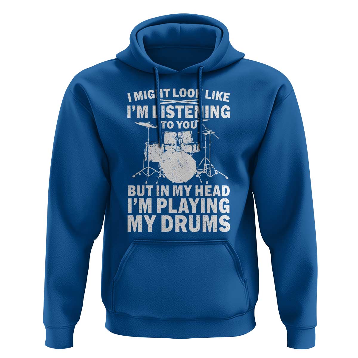 Funny Drummer Hoodie I Might Look Like Im Listening To You But - Wonder Print Shop