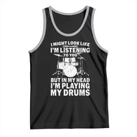 Funny Drummer Tank Top I Might Look Like Im Listening To You But - Wonder Print Shop