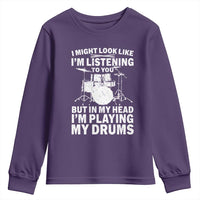 Funny Drummer Youth Sweatshirt I Might Look Like Im Listening To You But - Wonder Print Shop