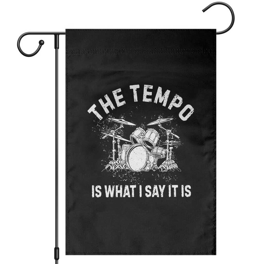 Funny Drummer Garden Flag Retro The Tempo Is What I Say It is - Wonder Print Shop