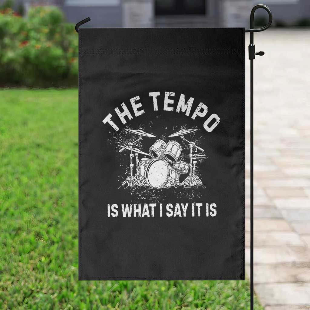 Funny Drummer Garden Flag Retro The Tempo Is What I Say It is - Wonder Print Shop