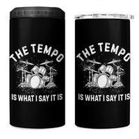 Funny Drummer 4 in 1 Can Cooler Tumbler Retro The Tempo Is What I Say It is - Wonder Print Shop