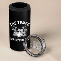 Funny Drummer 4 in 1 Can Cooler Tumbler Retro The Tempo Is What I Say It is - Wonder Print Shop