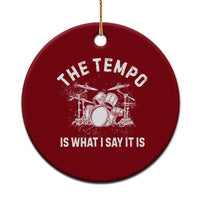 Funny Drummer Ceramic Ornament Retro The Tempo Is What I Say It is - Wonder Print Shop
