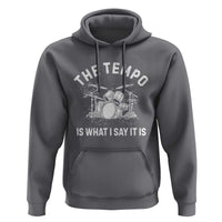Funny Drummer Hoodie Retro The Tempo Is What I Say It is - Wonder Print Shop