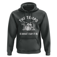 Funny Drummer Hoodie Retro The Tempo Is What I Say It is - Wonder Print Shop