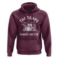 Funny Drummer Hoodie Retro The Tempo Is What I Say It is - Wonder Print Shop