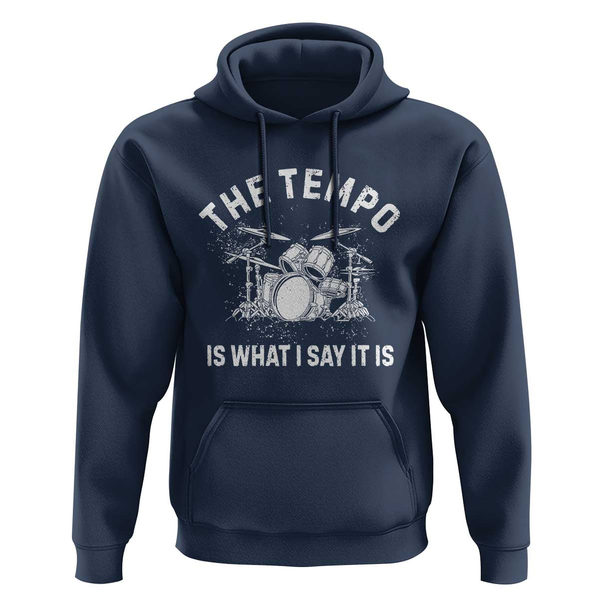 Funny Drummer Hoodie Retro The Tempo Is What I Say It is - Wonder Print Shop
