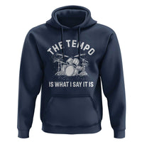 Funny Drummer Hoodie Retro The Tempo Is What I Say It is - Wonder Print Shop