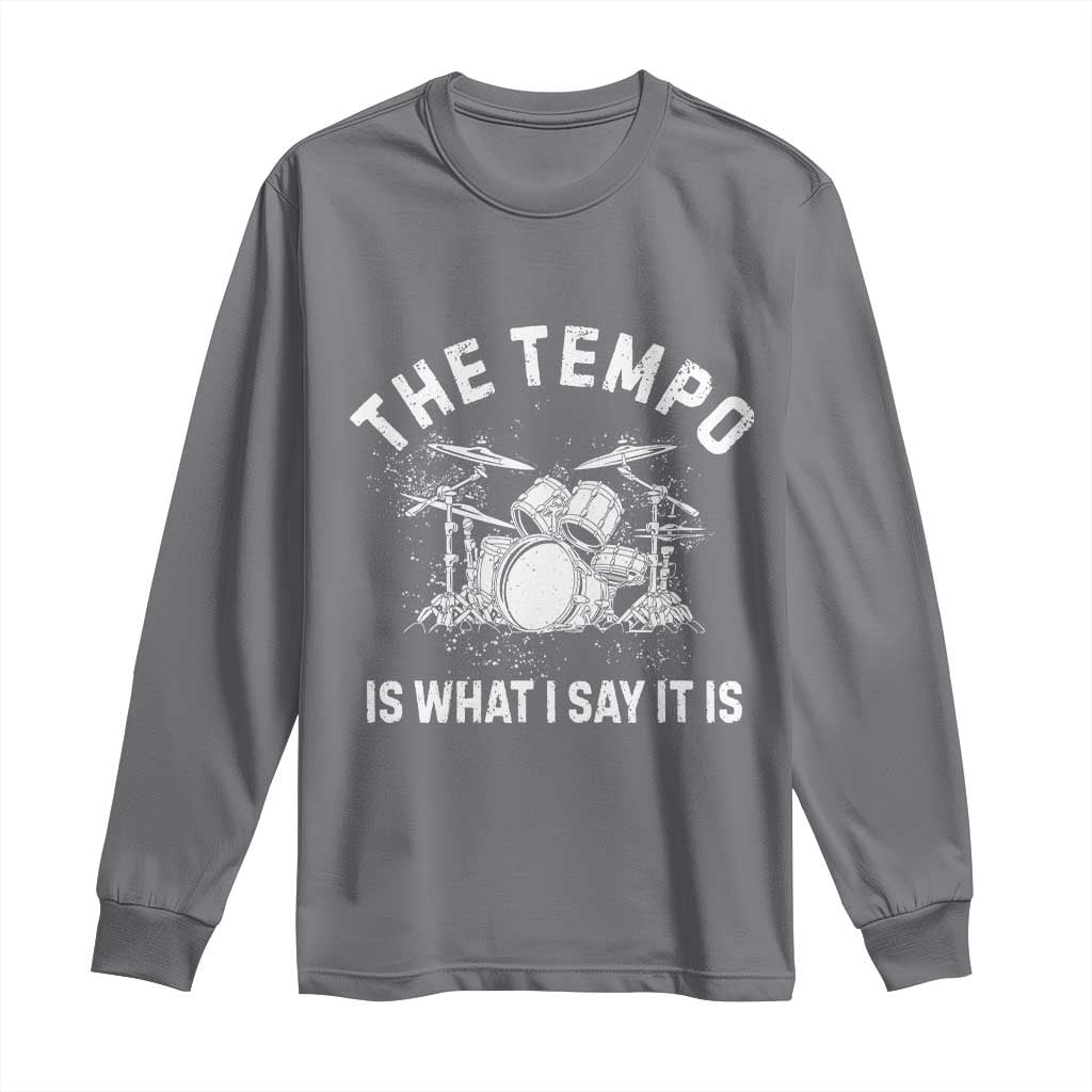 Funny Drummer Long Sleeve Shirt Retro The Tempo Is What I Say It is - Wonder Print Shop