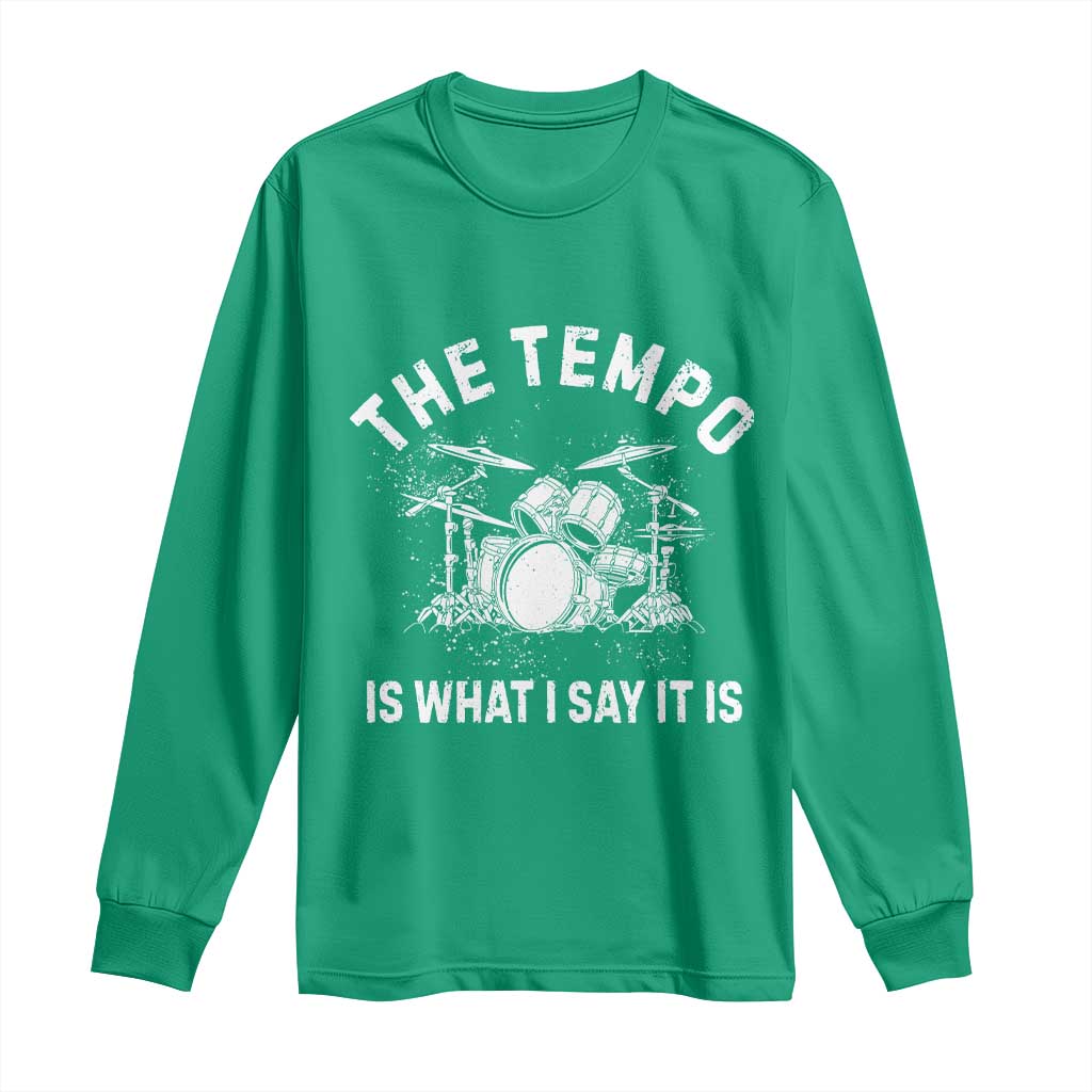 Funny Drummer Long Sleeve Shirt Retro The Tempo Is What I Say It is - Wonder Print Shop