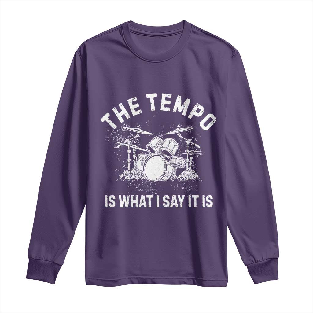 Funny Drummer Long Sleeve Shirt Retro The Tempo Is What I Say It is - Wonder Print Shop