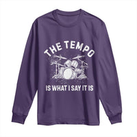 Funny Drummer Long Sleeve Shirt Retro The Tempo Is What I Say It is - Wonder Print Shop