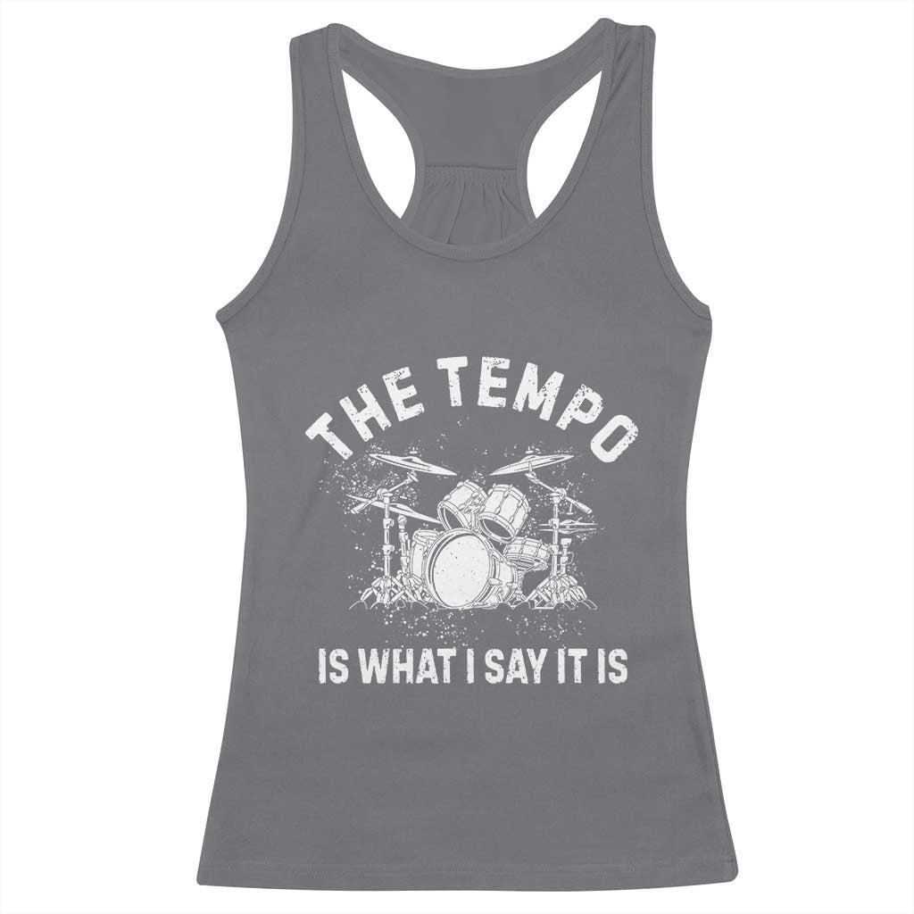Funny Drummer Racerback Tank Top Retro The Tempo Is What I Say It is - Wonder Print Shop
