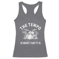 Funny Drummer Racerback Tank Top Retro The Tempo Is What I Say It is - Wonder Print Shop