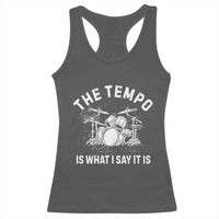 Funny Drummer Racerback Tank Top Retro The Tempo Is What I Say It is - Wonder Print Shop