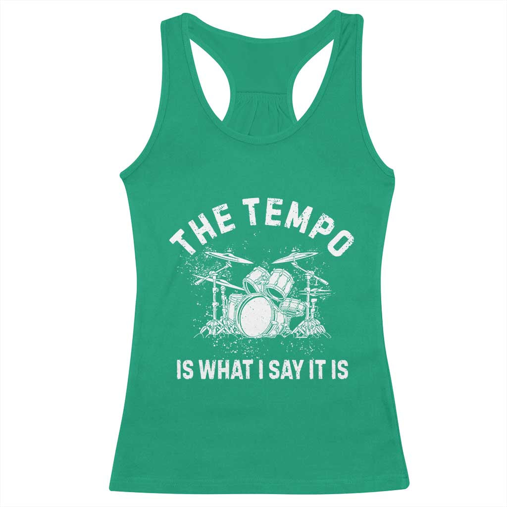 Funny Drummer Racerback Tank Top Retro The Tempo Is What I Say It is - Wonder Print Shop