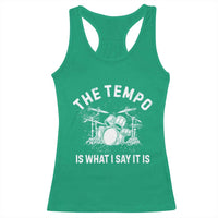 Funny Drummer Racerback Tank Top Retro The Tempo Is What I Say It is - Wonder Print Shop