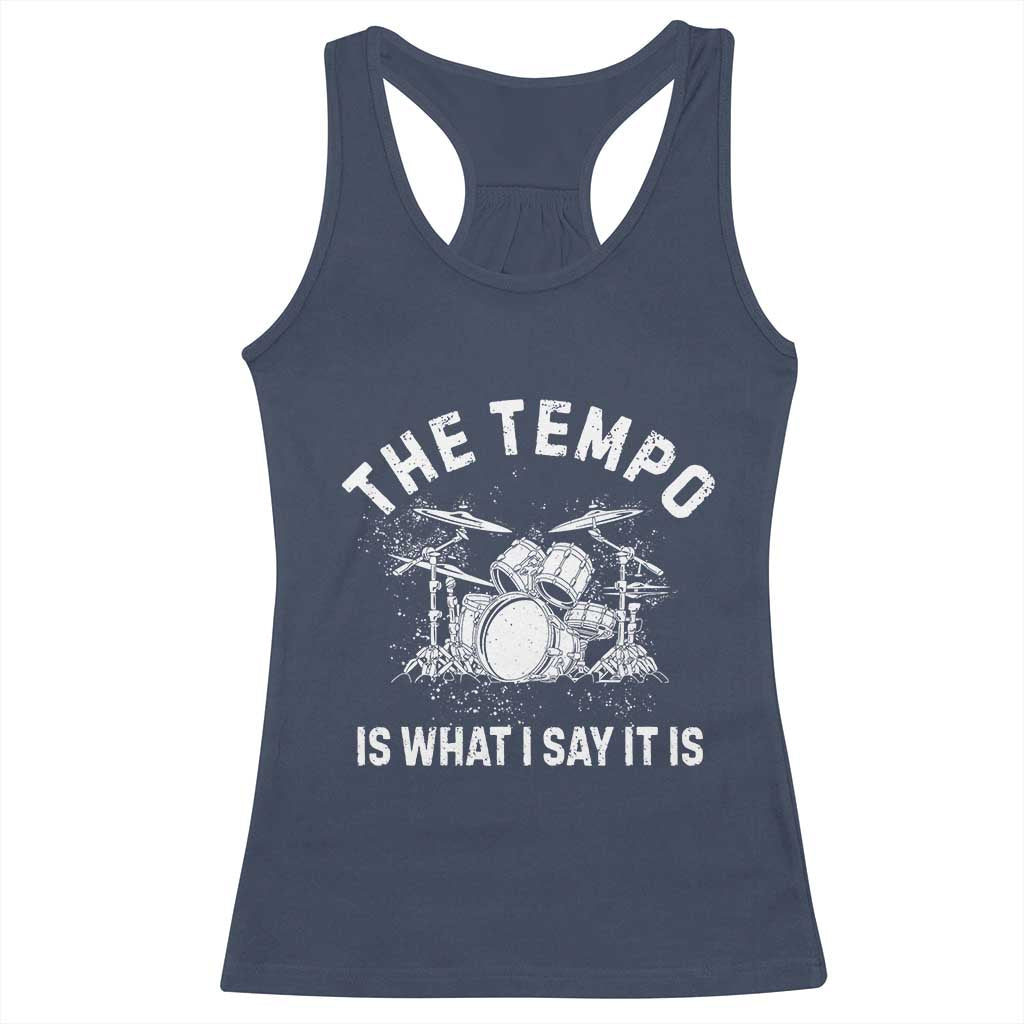 Funny Drummer Racerback Tank Top Retro The Tempo Is What I Say It is - Wonder Print Shop