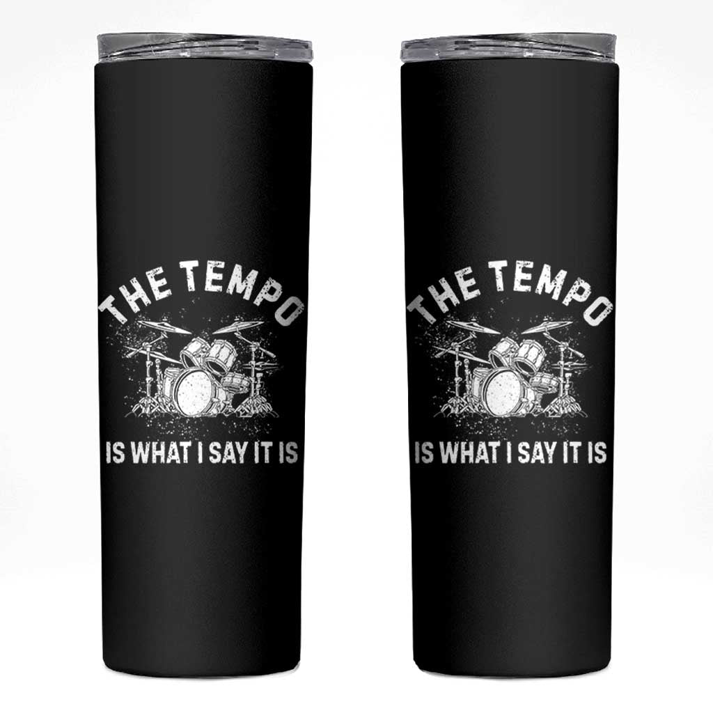 Funny Drummer Skinny Tumbler Retro The Tempo Is What I Say It is - Wonder Print Shop