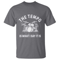 Funny Drummer T Shirt Retro The Tempo Is What I Say It is - Wonder Print Shop