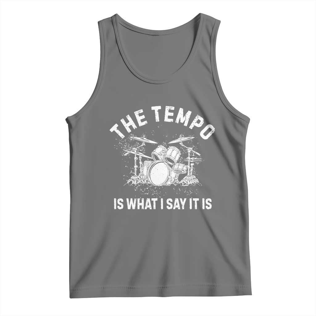 Funny Drummer Tank Top Retro The Tempo Is What I Say It is - Wonder Print Shop