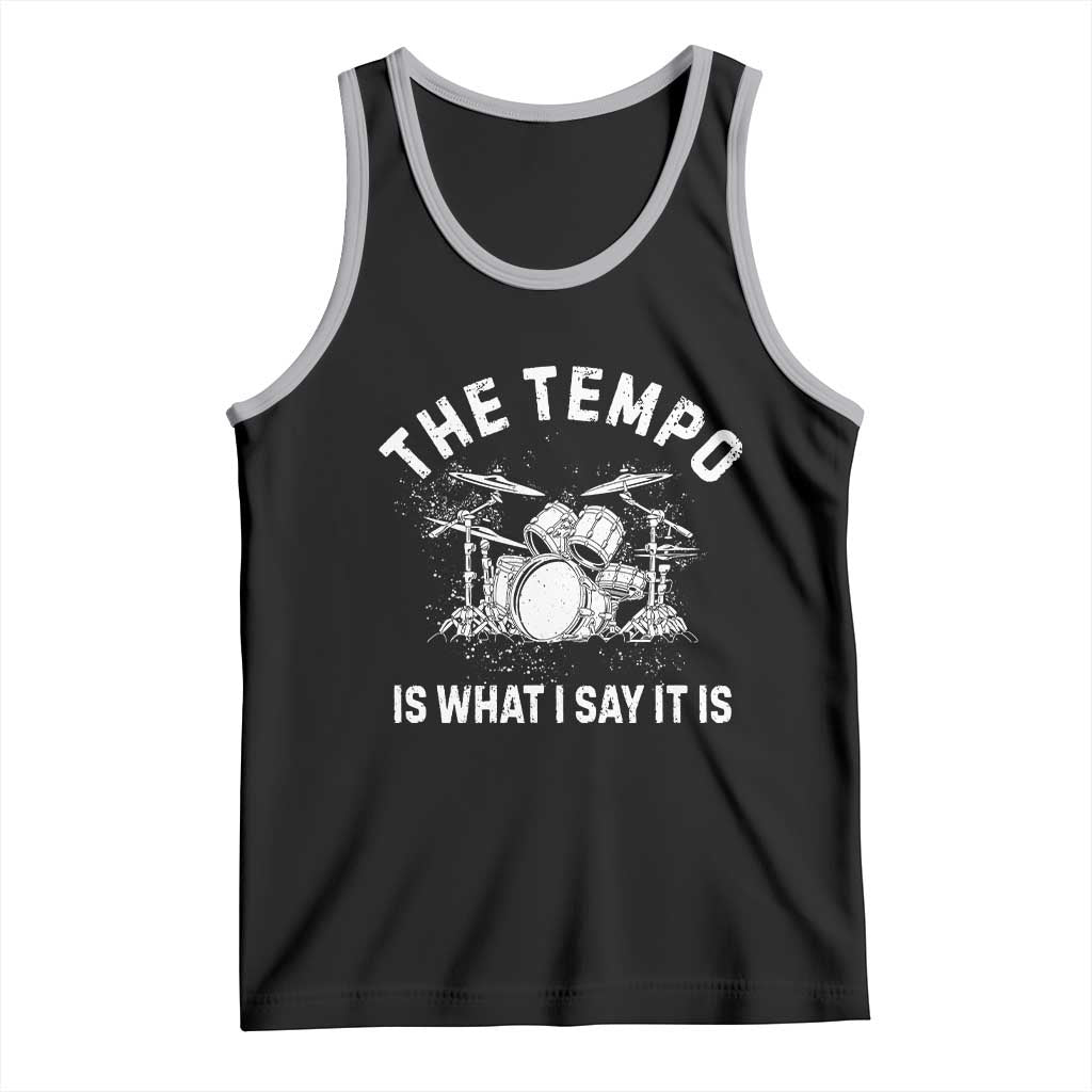 Funny Drummer Tank Top Retro The Tempo Is What I Say It is - Wonder Print Shop