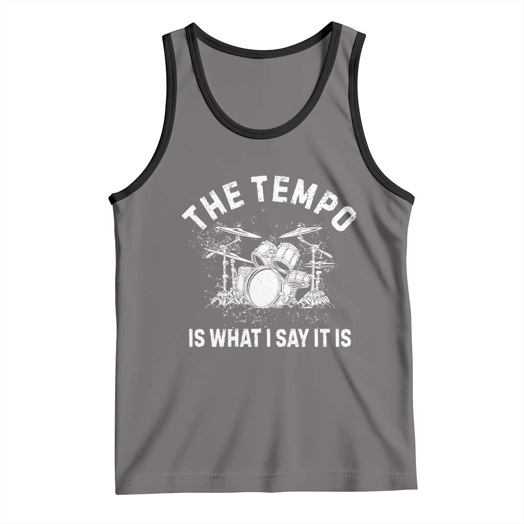 Funny Drummer Tank Top Retro The Tempo Is What I Say It is - Wonder Print Shop