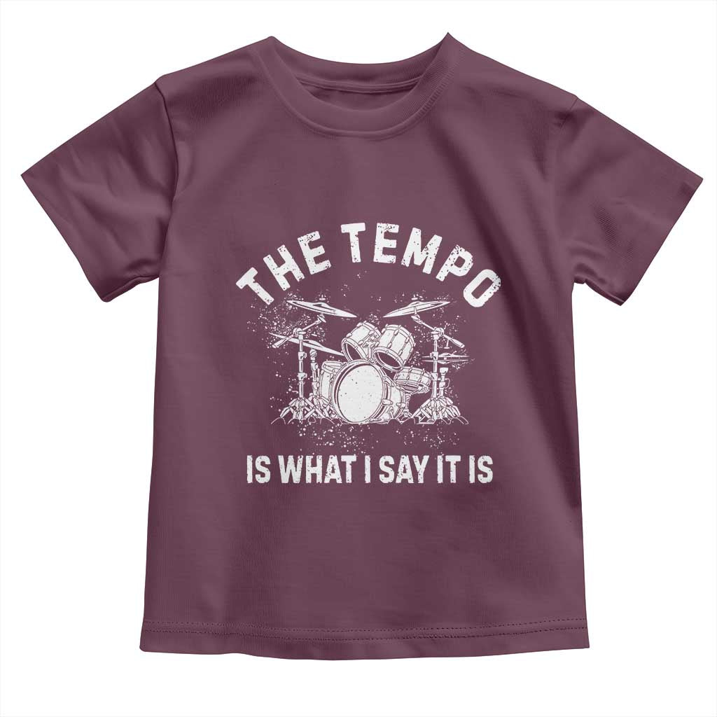 Funny Drummer Toddler T Shirt Retro The Tempo Is What I Say It is - Wonder Print Shop