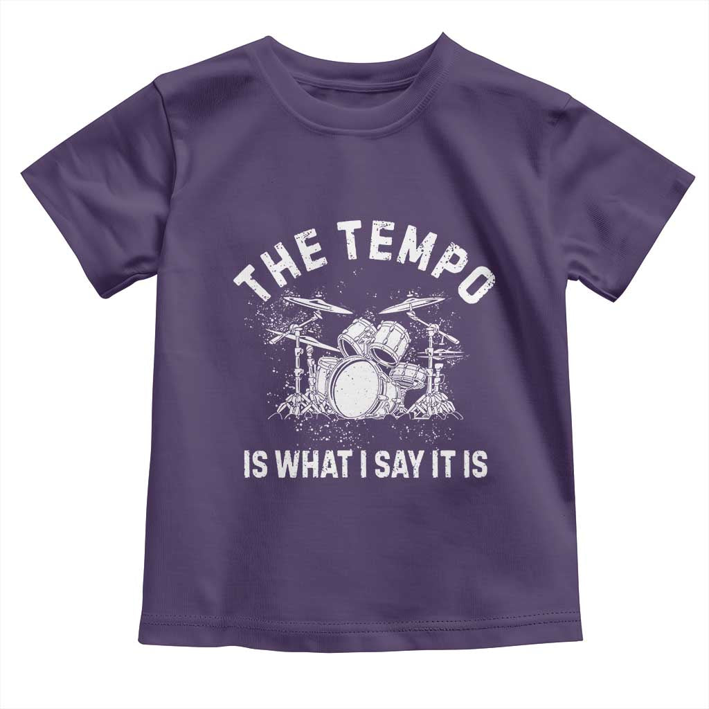 Funny Drummer Toddler T Shirt Retro The Tempo Is What I Say It is - Wonder Print Shop