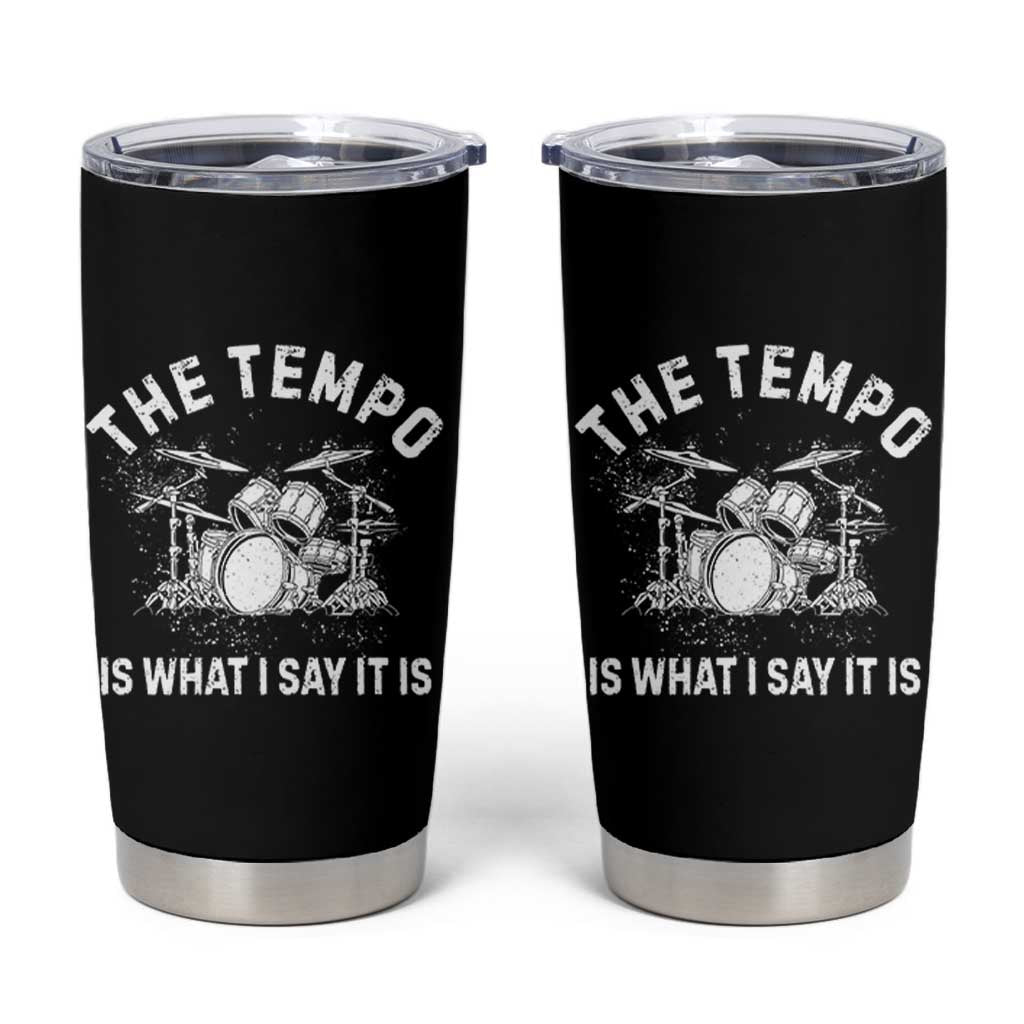 Funny Drummer Tumbler Cup Retro The Tempo Is What I Say It is - Wonder Print Shop