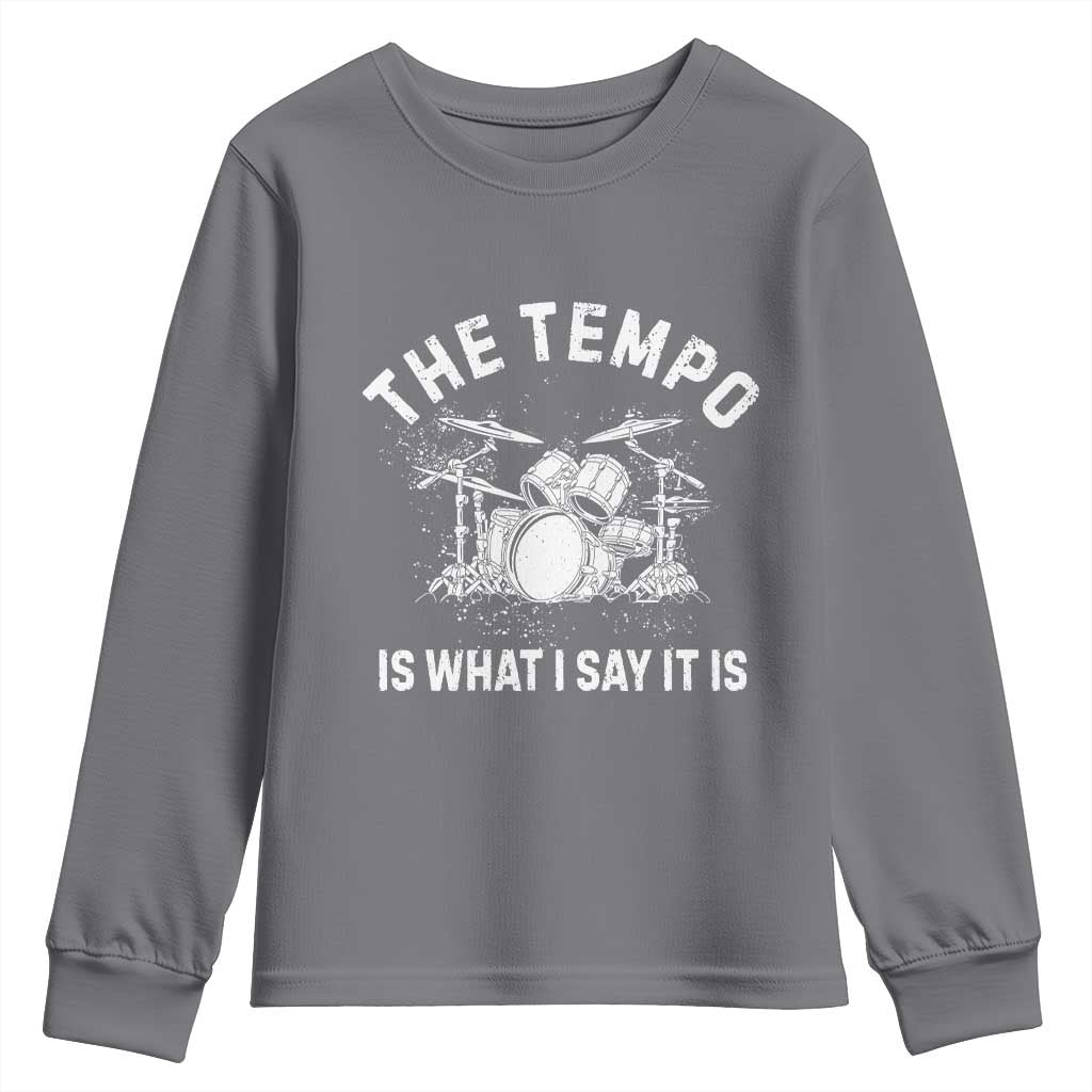 Funny Drummer Youth Sweatshirt Retro The Tempo Is What I Say It is - Wonder Print Shop