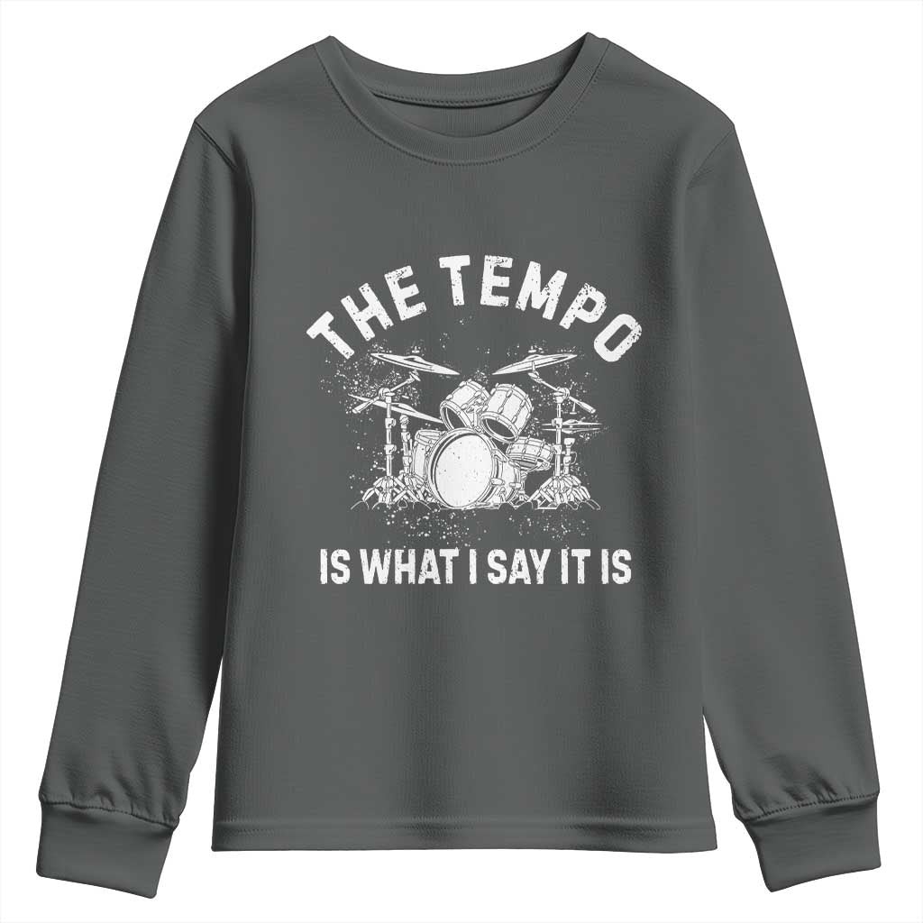 Funny Drummer Youth Sweatshirt Retro The Tempo Is What I Say It is - Wonder Print Shop