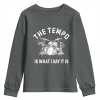 Funny Drummer Youth Sweatshirt Retro The Tempo Is What I Say It is - Wonder Print Shop