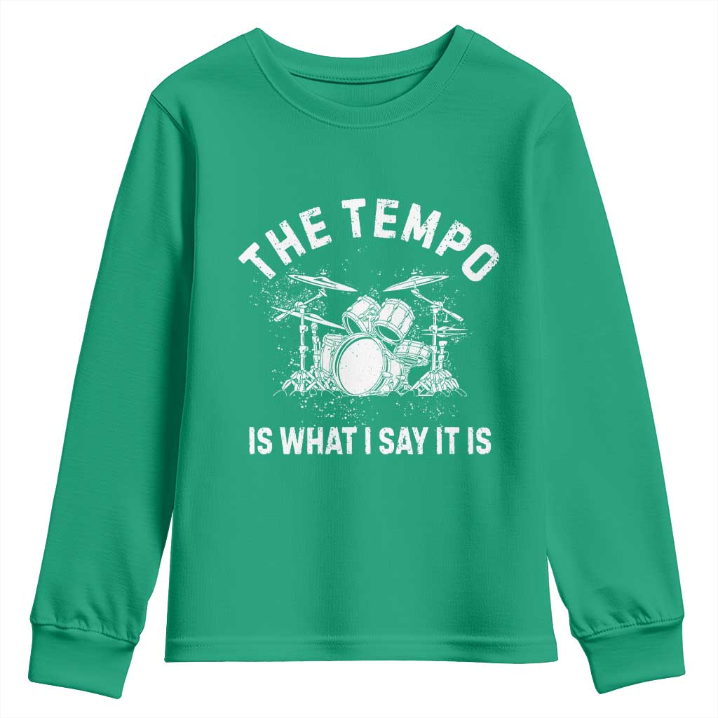 Funny Drummer Youth Sweatshirt Retro The Tempo Is What I Say It is - Wonder Print Shop