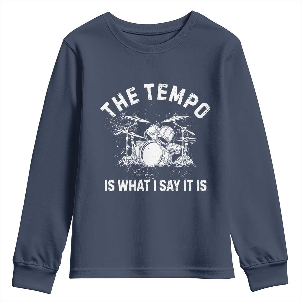 Funny Drummer Youth Sweatshirt Retro The Tempo Is What I Say It is - Wonder Print Shop