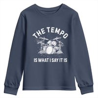 Funny Drummer Youth Sweatshirt Retro The Tempo Is What I Say It is - Wonder Print Shop