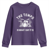 Funny Drummer Youth Sweatshirt Retro The Tempo Is What I Say It is - Wonder Print Shop