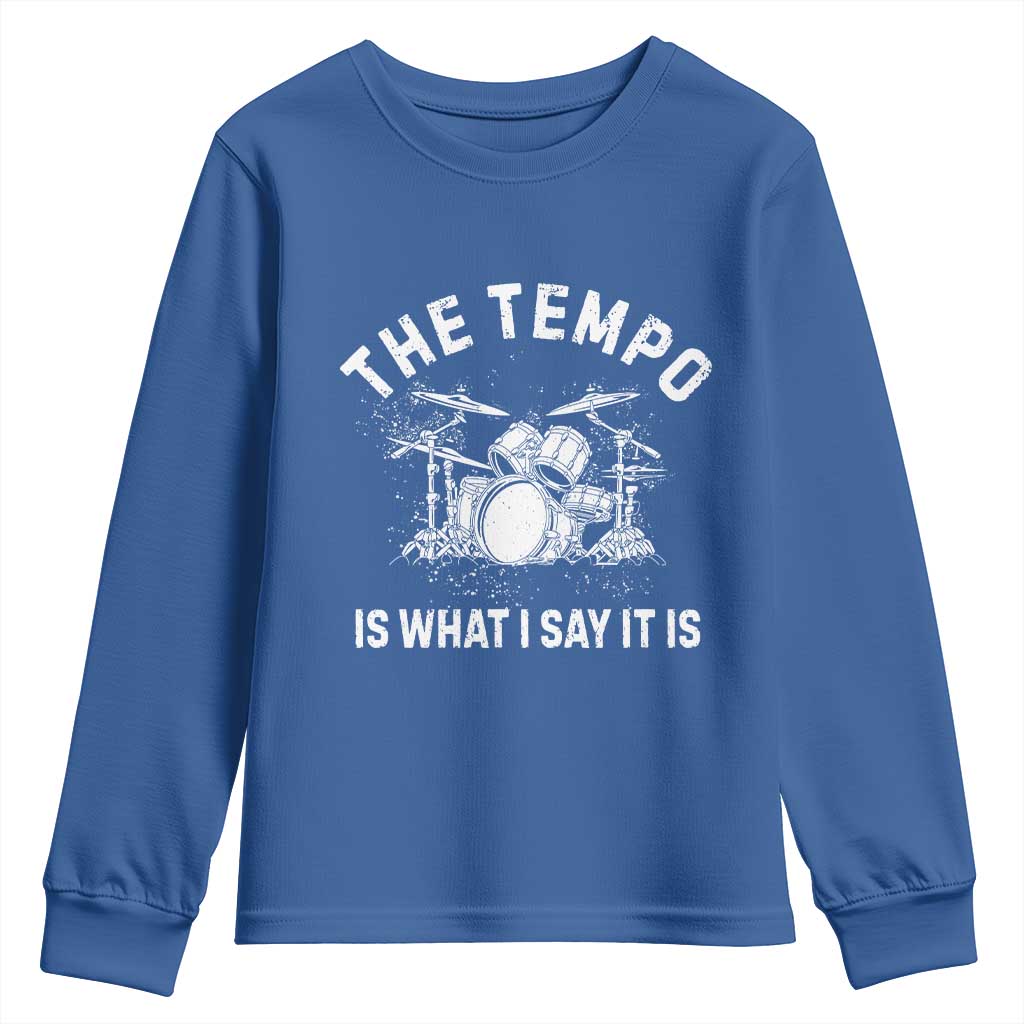 Funny Drummer Youth Sweatshirt Retro The Tempo Is What I Say It is - Wonder Print Shop