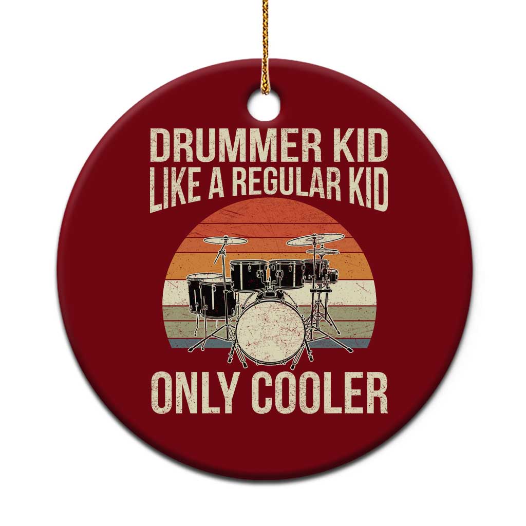 Funny Drummer Kid Ceramic Ornament Like A Regular Kid But Cooler Boys Girls Kids - Wonder Print Shop