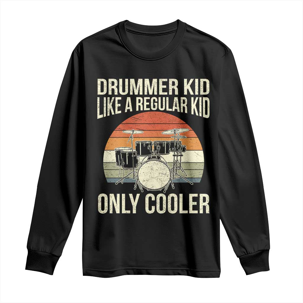 Funny Drummer Kid Long Sleeve Shirt Like A Regular Kid But Cooler Boys Girls Kids - Wonder Print Shop