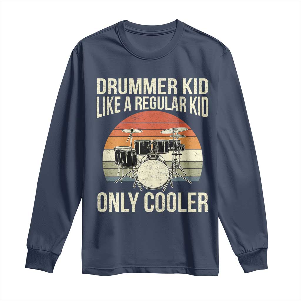 Funny Drummer Kid Long Sleeve Shirt Like A Regular Kid But Cooler Boys Girls Kids - Wonder Print Shop