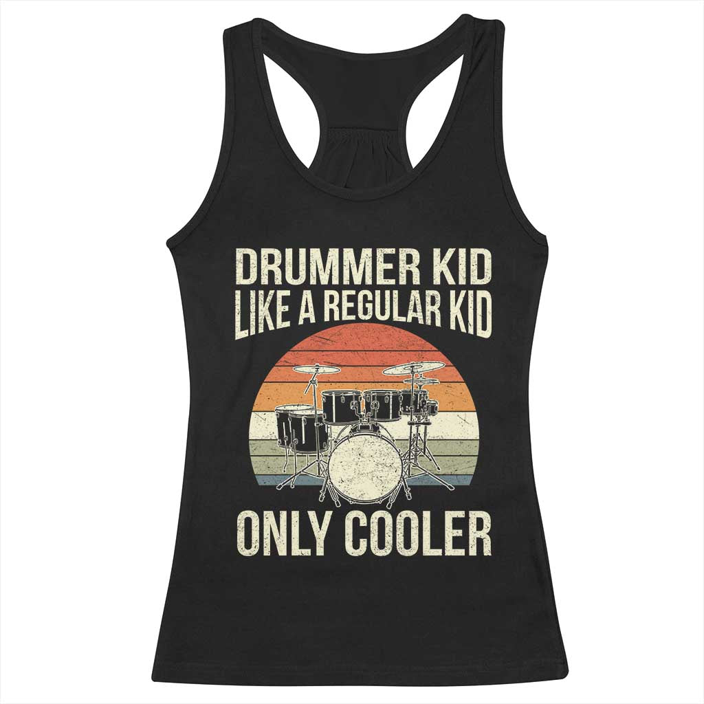 Funny Drummer Kid Racerback Tank Top Like A Regular Kid But Cooler Boys Girls Kids - Wonder Print Shop