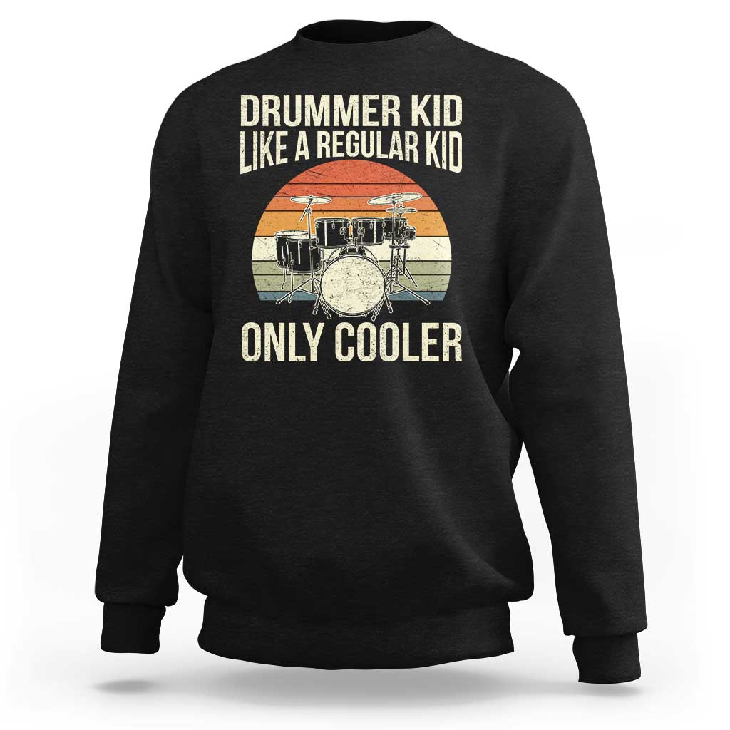 Funny Drummer Kid Sweatshirt Like A Regular Kid But Cooler Boys Girls Kids - Wonder Print Shop