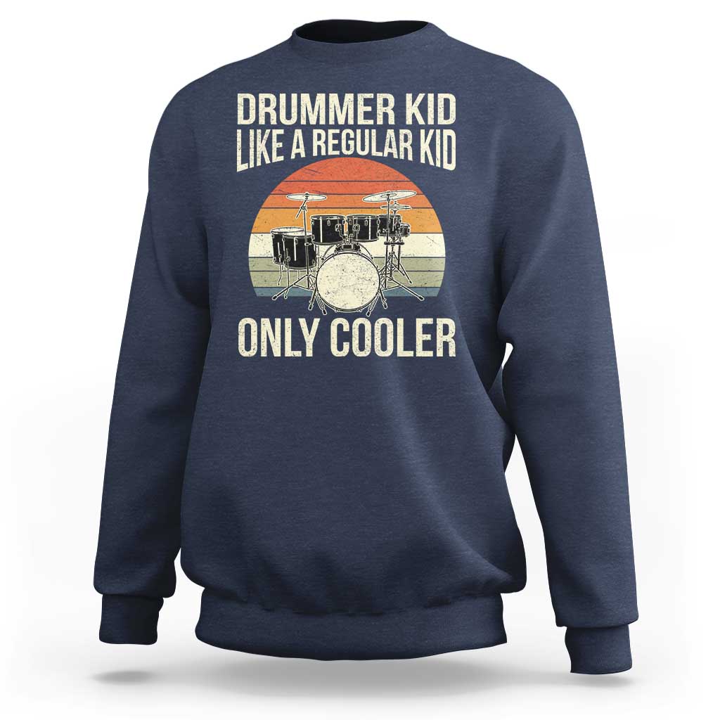Funny Drummer Kid Sweatshirt Like A Regular Kid But Cooler Boys Girls Kids - Wonder Print Shop