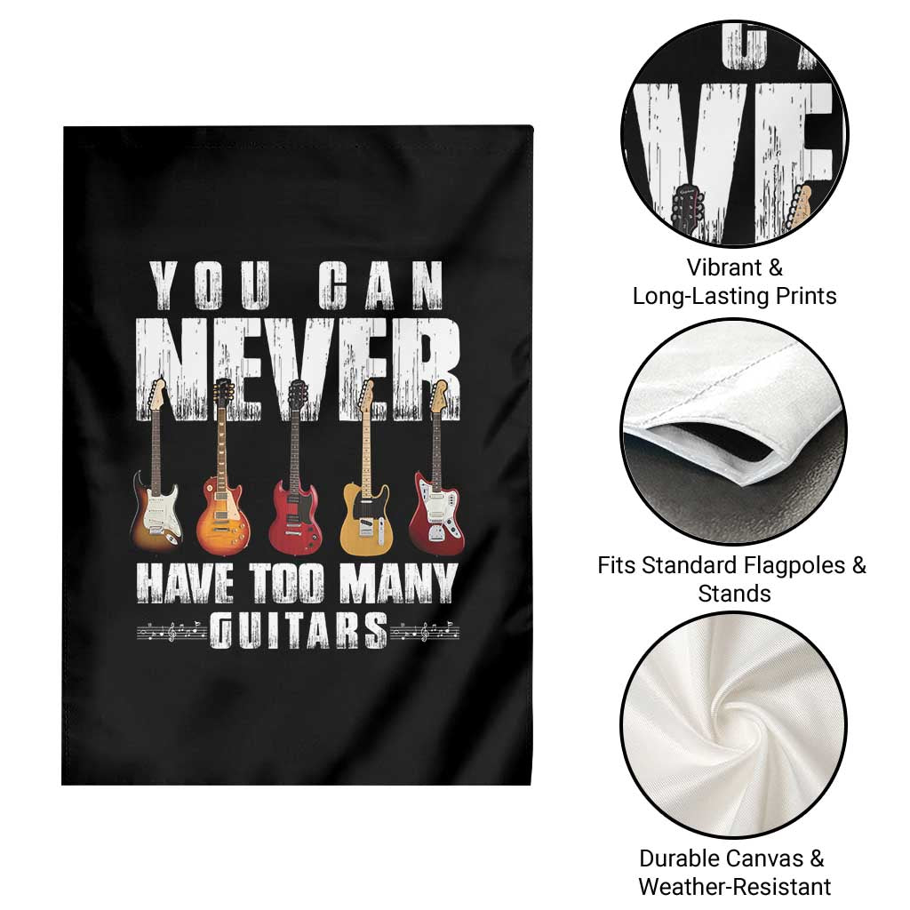 Funny Guitarist Garden Flag You Can Never Have Too Many Guitars Music Life - Wonder Print Shop