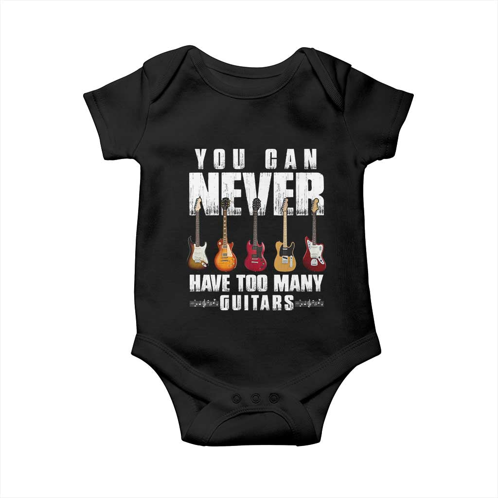 Funny Guitarist Baby Onesie You Can Never Have Too Many Guitars Music Life - Wonder Print Shop