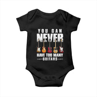 Funny Guitarist Baby Onesie You Can Never Have Too Many Guitars Music Life - Wonder Print Shop