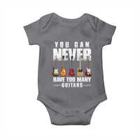 Funny Guitarist Baby Onesie You Can Never Have Too Many Guitars Music Life - Wonder Print Shop